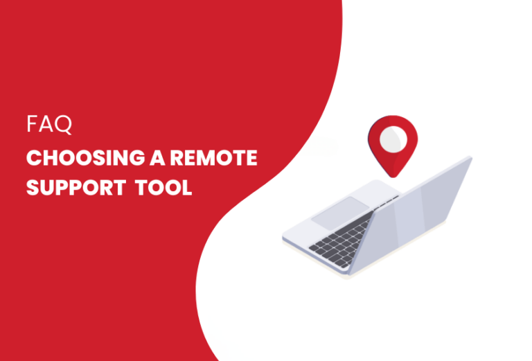 Choosing a Remote Support Tool Frequently Asked Questions Service