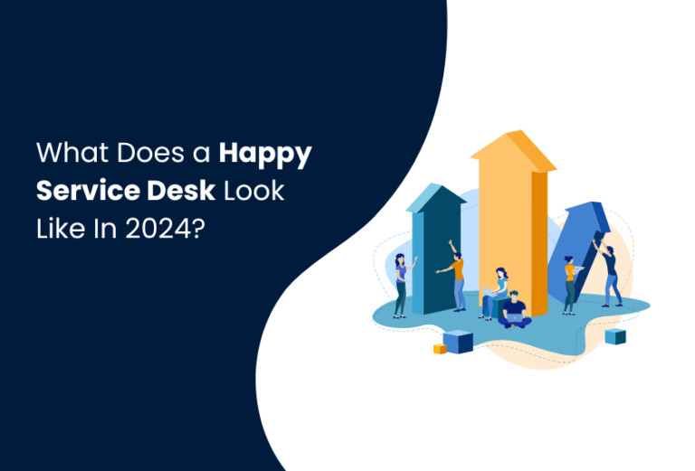 What Does a Happy Service Desk Look Like In 2024? Service Desk Institute